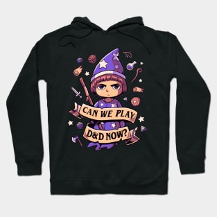 Can we play DnD now? // 80s, Roleplaying, Dungeon Master, Roll the Dice Hoodie